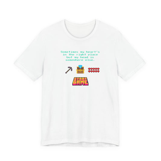 “Sometimes My Heart’s in the Right Place…” Christian Neurodivergent Gamer T-Shirt