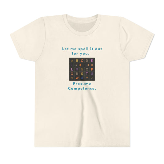 Let Me Spell It Out for You — Presume Competence Neurodiversity Youth T-Shirt