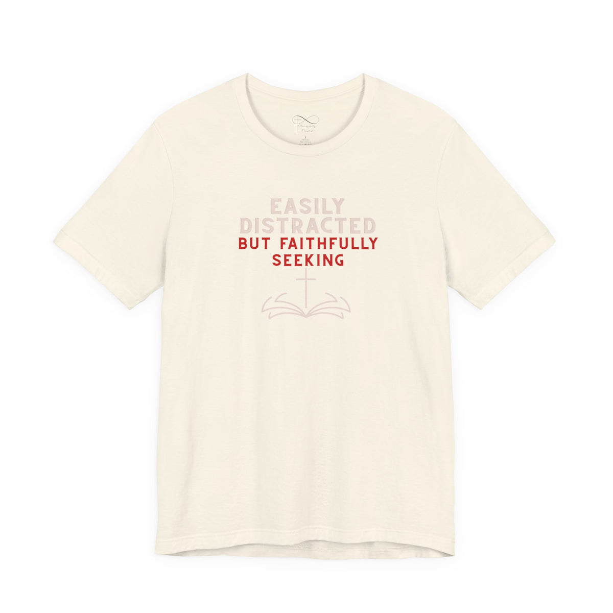 Easily Distracted but Faithfully Seeking Christian Neurodiversity T-Shirt