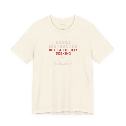 Easily Distracted but Faithfully Seeking Christian Neurodiversity T-Shirt