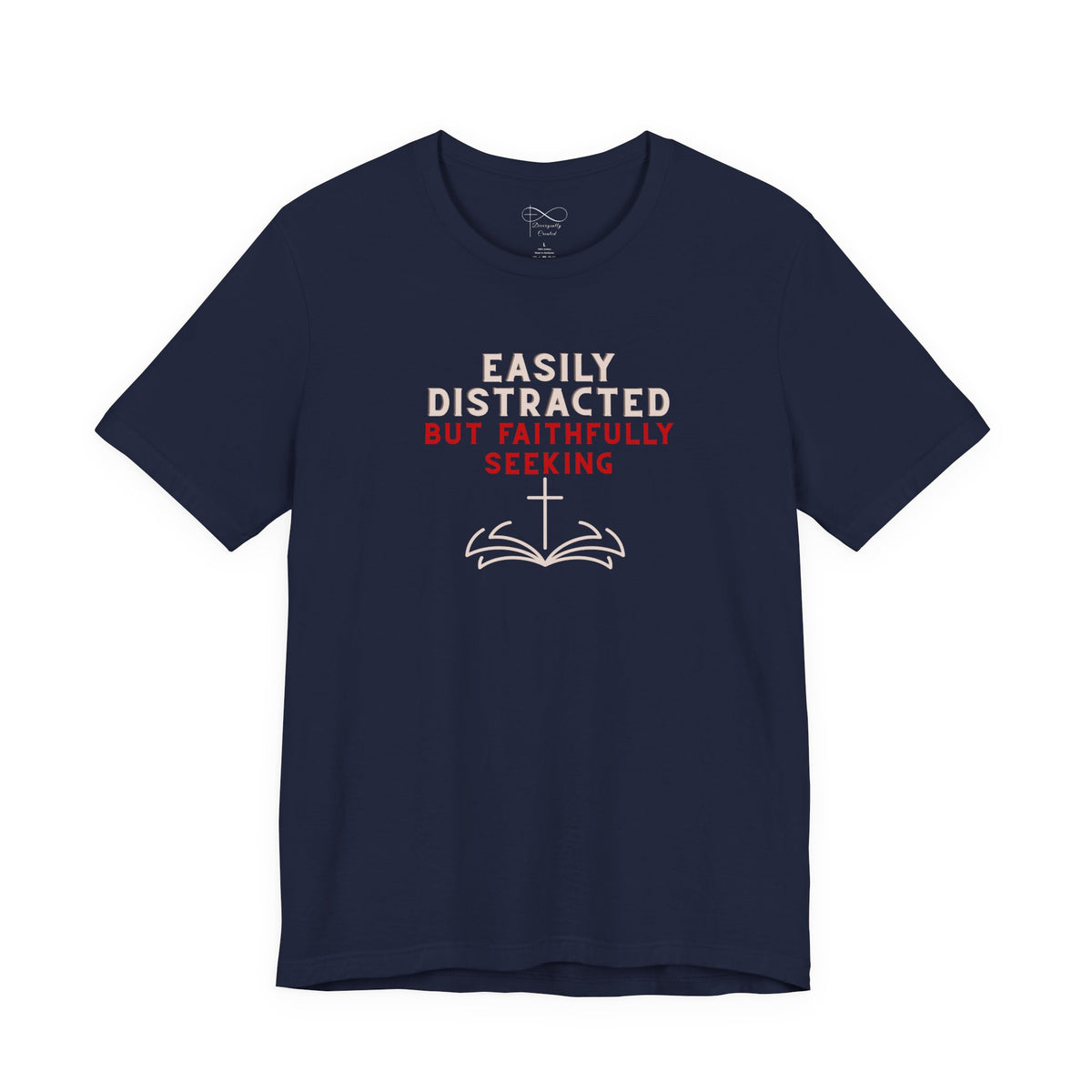 Easily Distracted but Faithfully Seeking Christian Neurodiversity T-Shirt