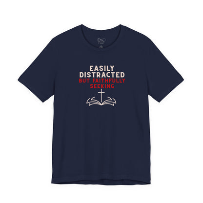 Easily Distracted but Faithfully Seeking Christian Neurodiversity T-Shirt