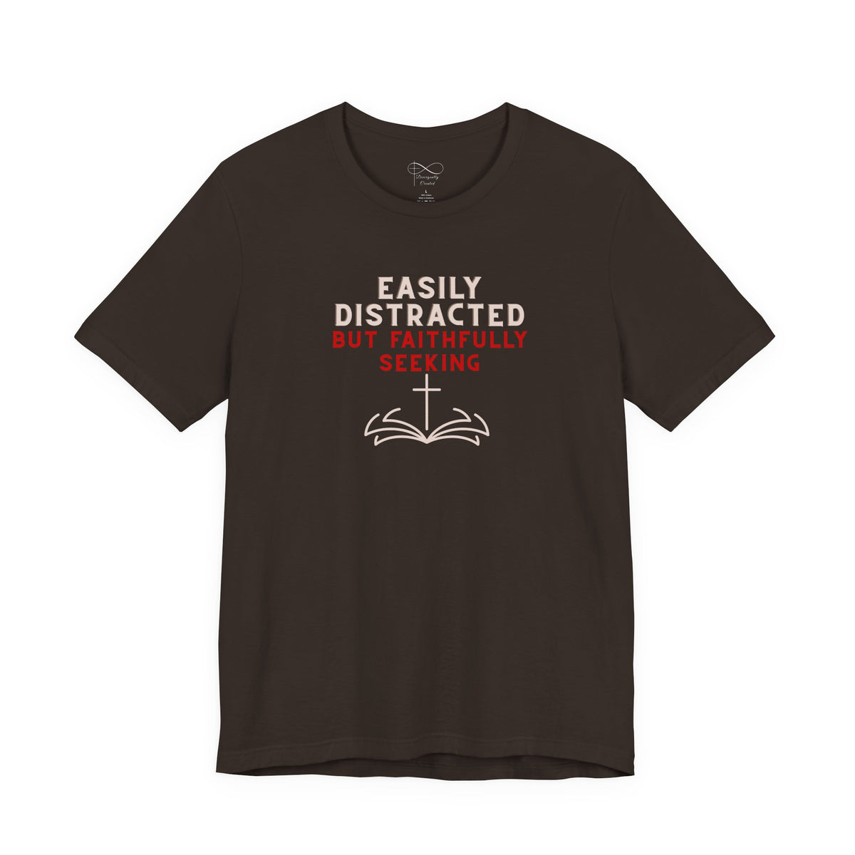 Easily Distracted but Faithfully Seeking Christian Neurodiversity T-Shirt