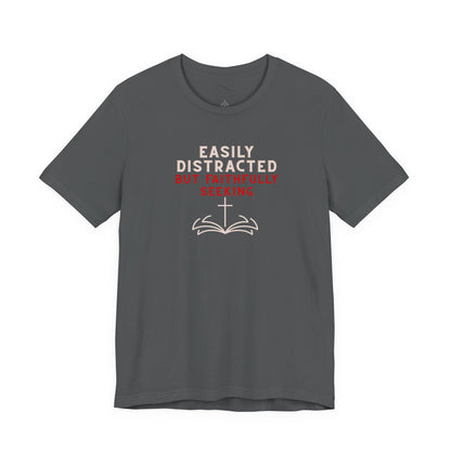 Easily Distracted but Faithfully Seeking Christian Neurodiversity T-Shirt