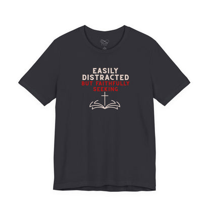 Easily Distracted but Faithfully Seeking Christian Neurodiversity T-Shirt