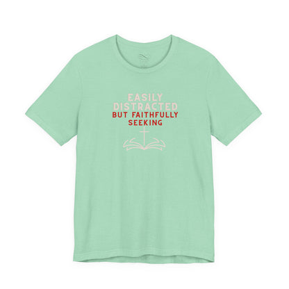 Easily Distracted but Faithfully Seeking Christian Neurodiversity T-Shirt