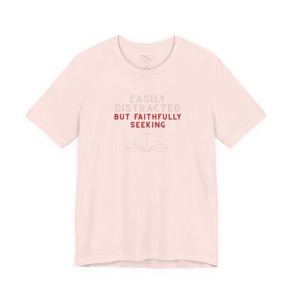 Easily Distracted but Faithfully Seeking Christian Neurodiversity T-Shirt