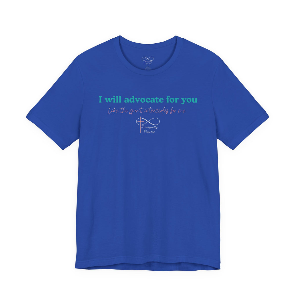 I Will Advocate for You Christian Neurodiversity T-Shirt
