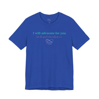 I Will Advocate for You Christian Neurodiversity T-Shirt