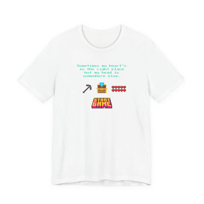 “Sometimes My Heart’s in the Right Place…” Christian Neurodivergent Gamer T-Shirt