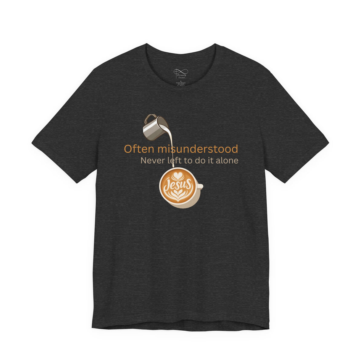 Often Misunderstood, Never Left Alone Christian Neurodiversity T-Shirt