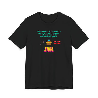 “Sometimes My Heart’s in the Right Place…” Christian Neurodivergent Gamer T-Shirt