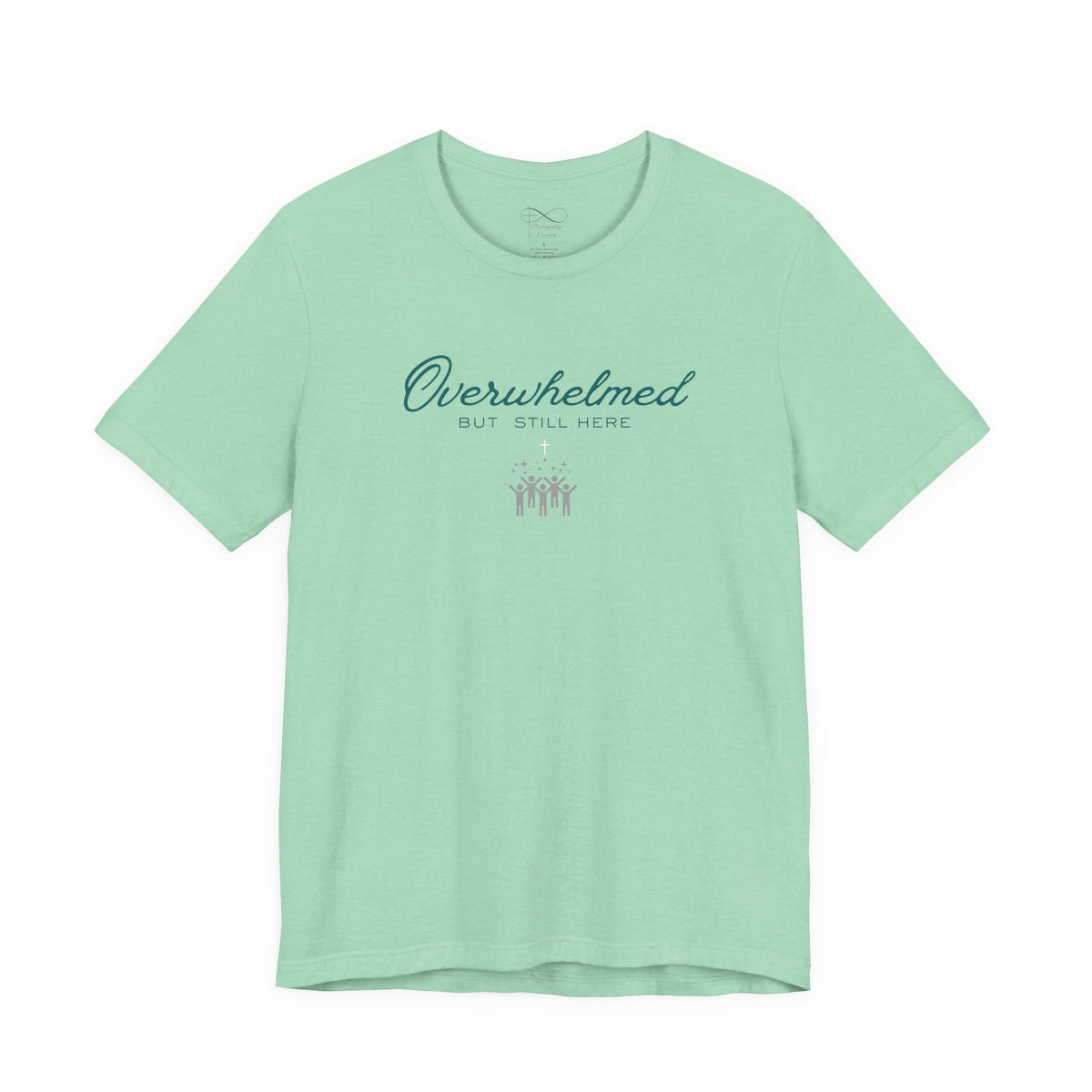Overwhelmed But Still Here Christian Neurodiversity T-Shirt