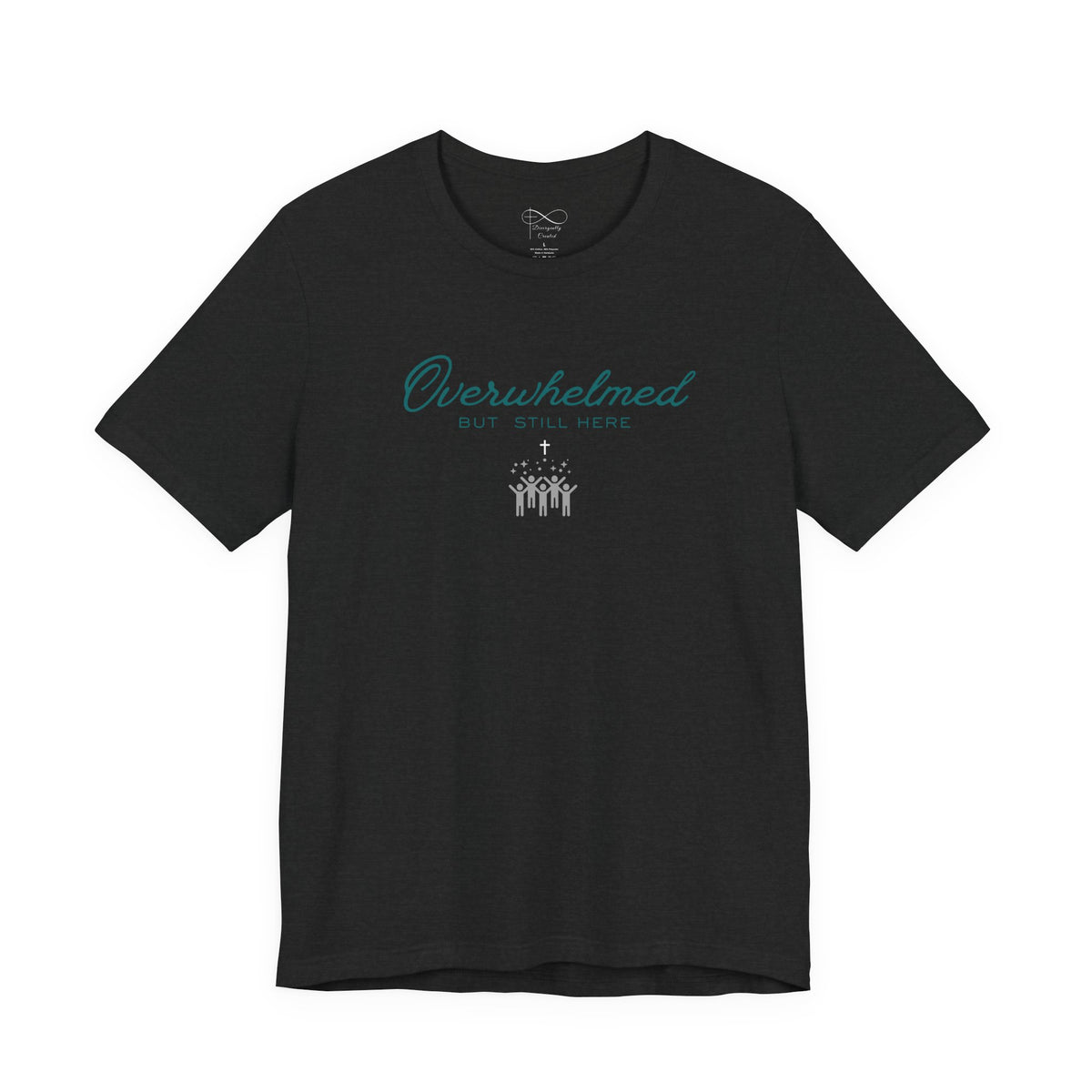 Overwhelmed But Still Here Christian Neurodiversity T-Shirt