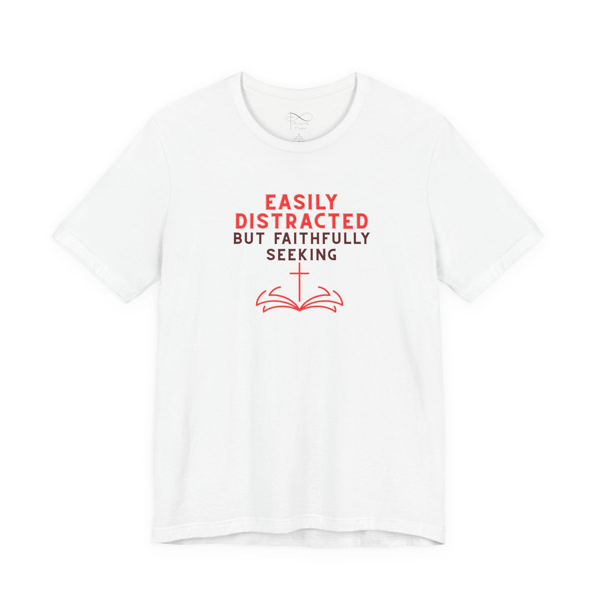 Easily Distracted but Faithfully Seeking Christian Neurodiversity T-Shirt