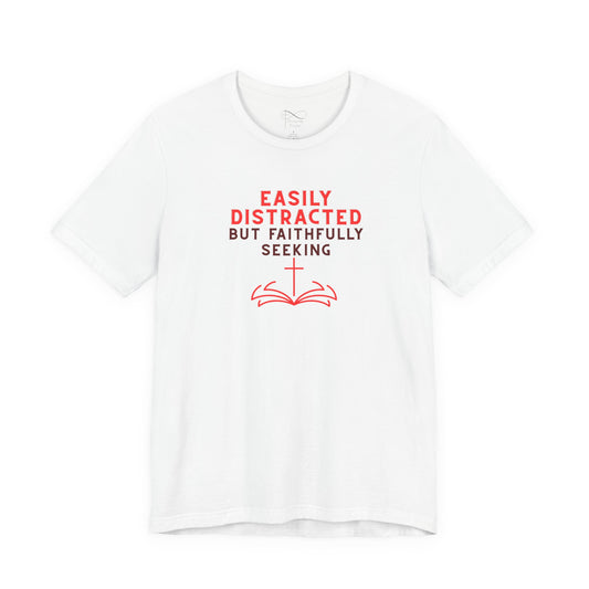 Easily Distracted but Faithfully Seeking Christian Neurodiversity T-Shirt