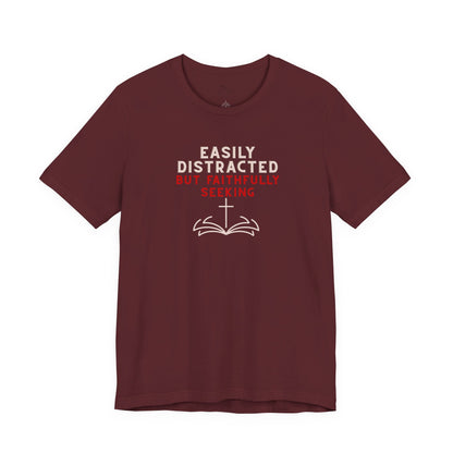 Easily Distracted but Faithfully Seeking Christian Neurodiversity T-Shirt