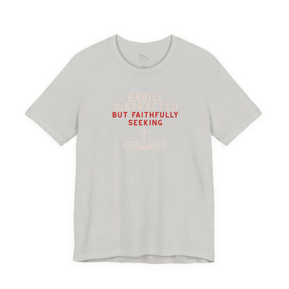 Easily Distracted but Faithfully Seeking Christian Neurodiversity T-Shirt