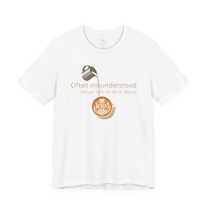 Often Misunderstood, Never Left Alone Christian Neurodiversity T-Shirt