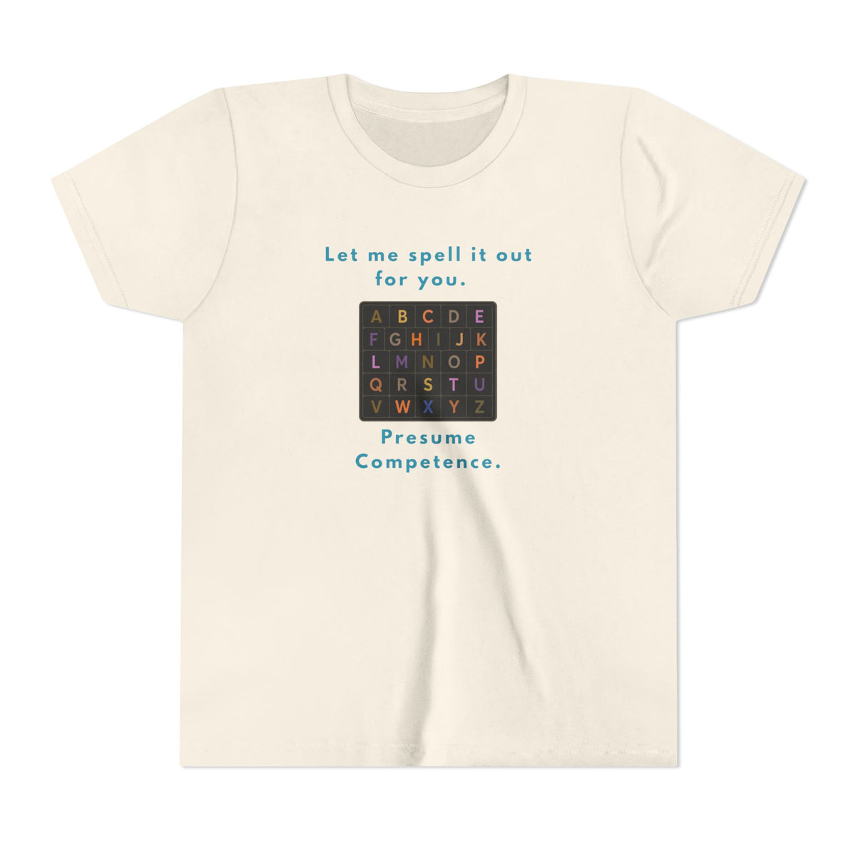 Let Me Spell It Out for You — Presume Competence Neurodiversity Youth T-Shirt