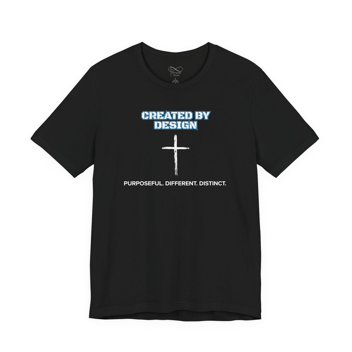 Created by Design — Purposeful. Different. Distinct. Christian T-Shirt