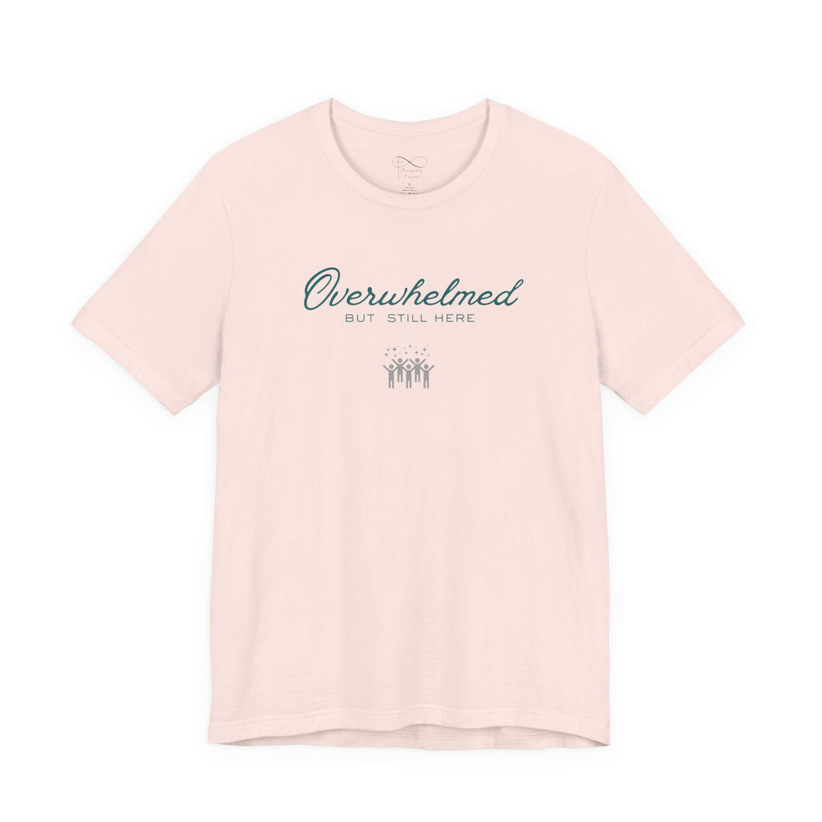 Overwhelmed But Still Here Christian Neurodiversity T-Shirt