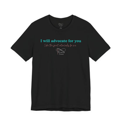 I Will Advocate for You Christian Neurodiversity T-Shirt