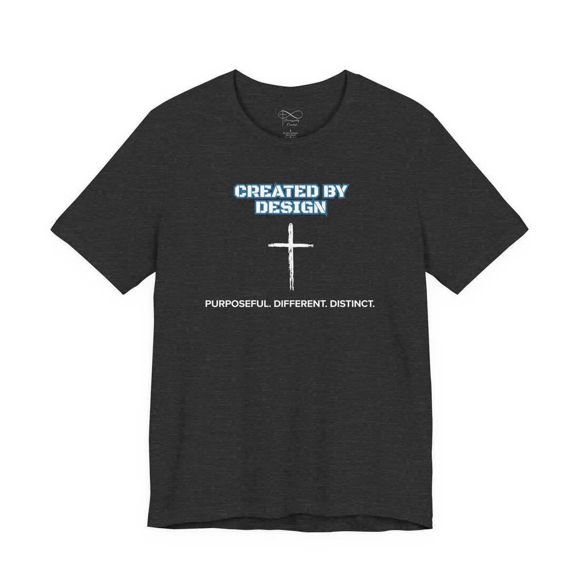 Created by Design — Purposeful. Different. Distinct. Christian T-Shirt