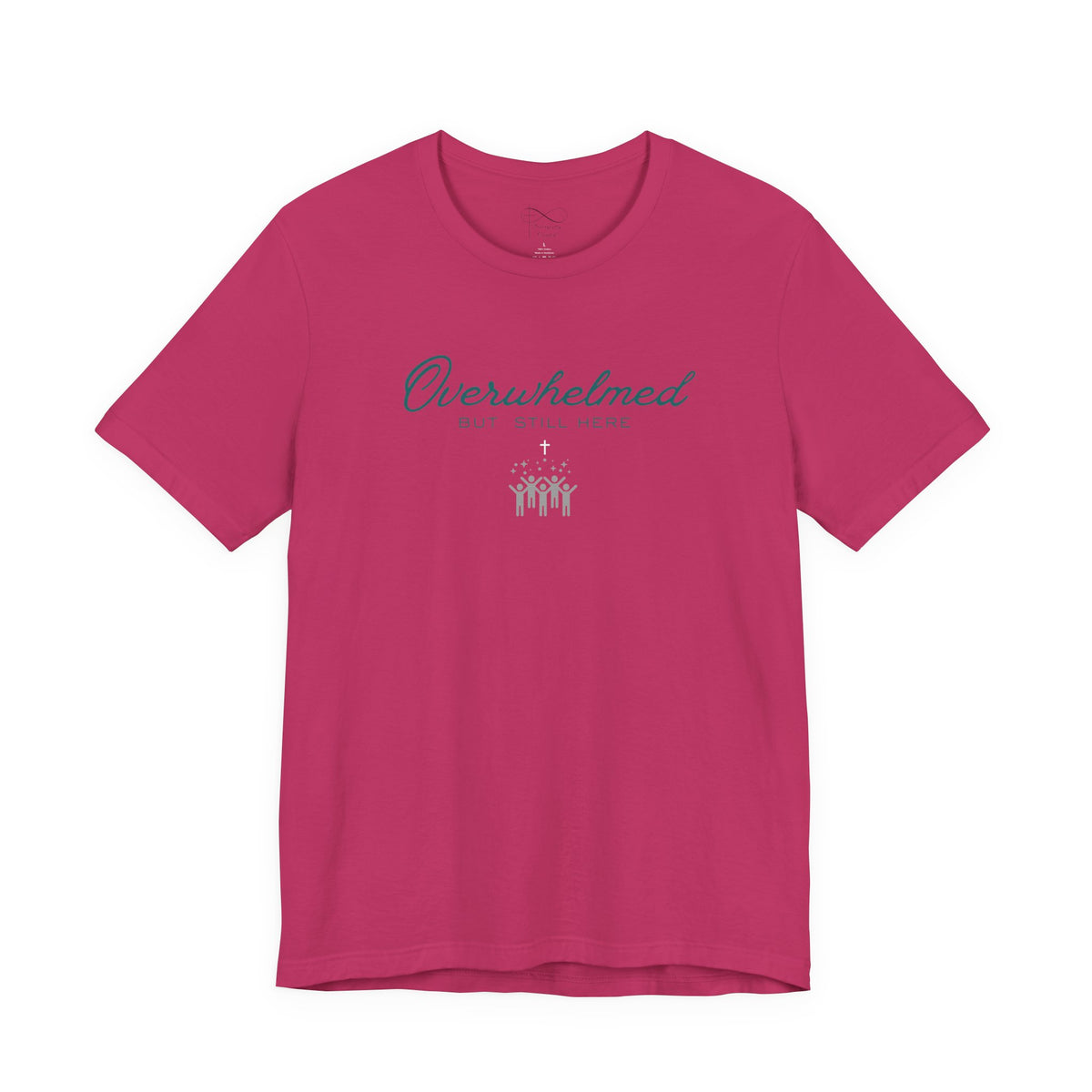 Overwhelmed But Still Here Christian Neurodiversity T-Shirt