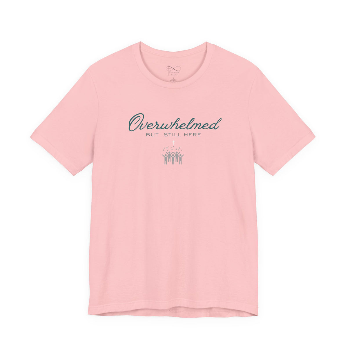 Overwhelmed But Still Here Christian Neurodiversity T-Shirt