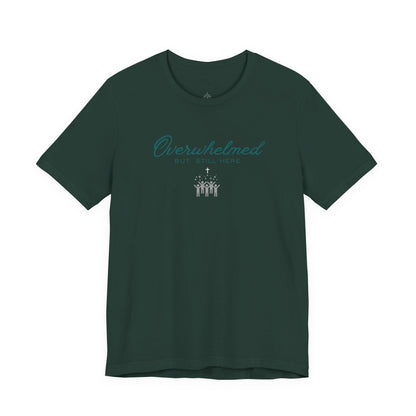 Overwhelmed But Still Here Christian Neurodiversity T-Shirt