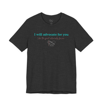 I Will Advocate for You Christian Neurodiversity T-Shirt