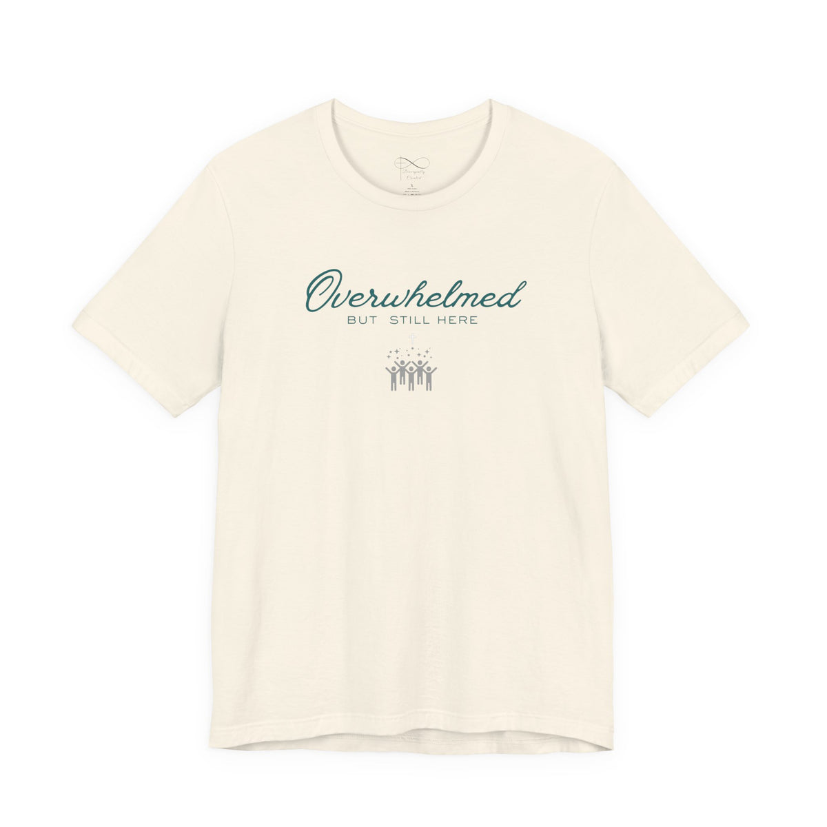 Overwhelmed But Still Here Christian Neurodiversity T-Shirt