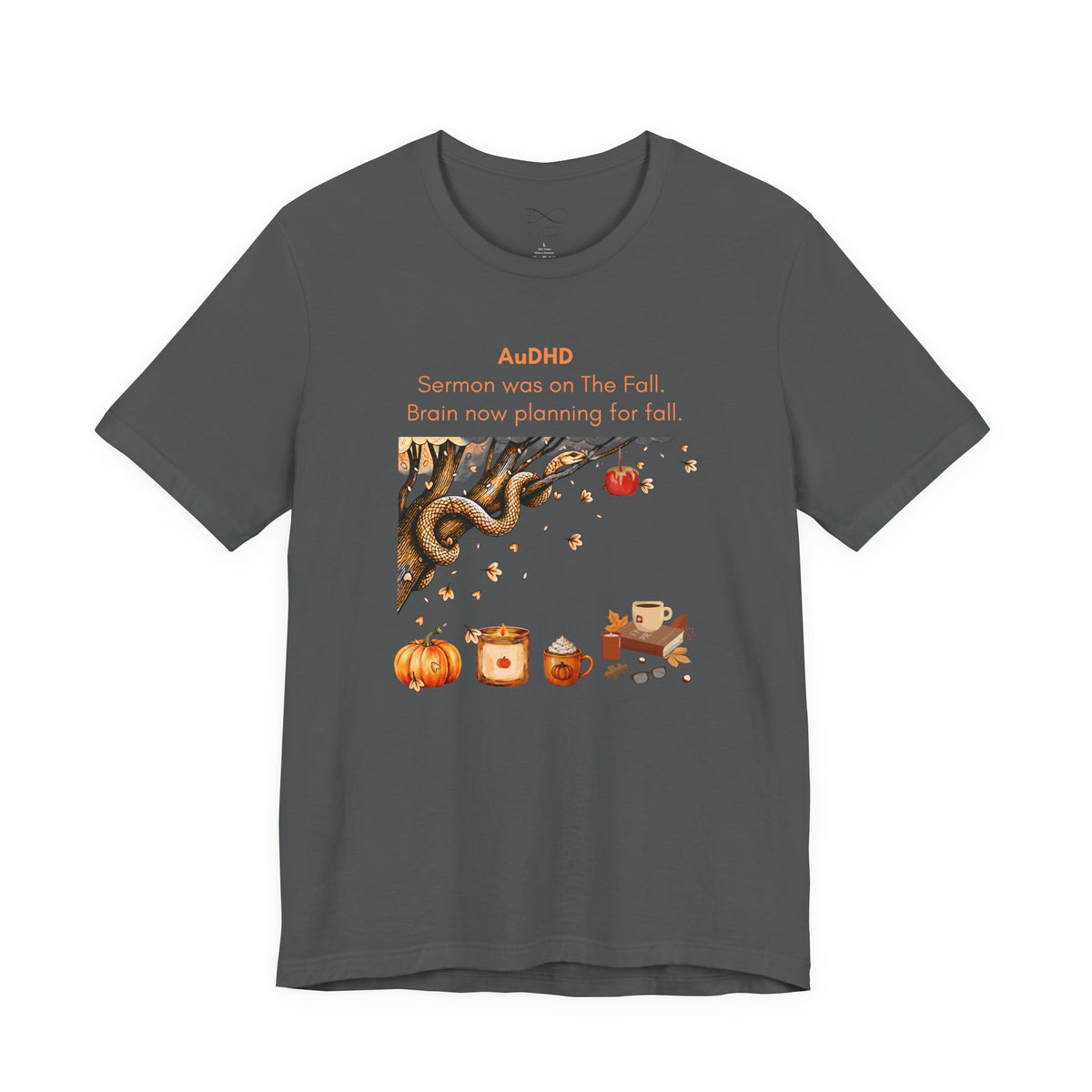 Sermon Was on The Fall. Brain Now Planning for Fall. AuDHD Fall Sermon T-Shirt