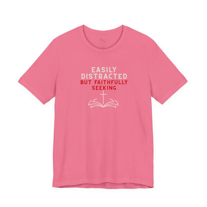 Easily Distracted but Faithfully Seeking Christian Neurodiversity T-Shirt