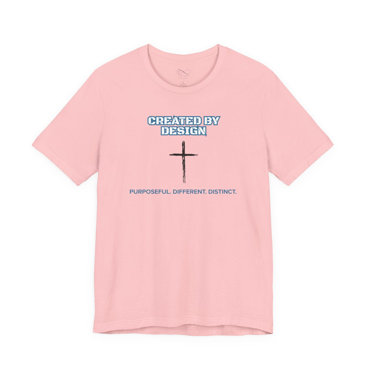 Created by Design — Purposeful. Different. Distinct. Christian T-Shirt