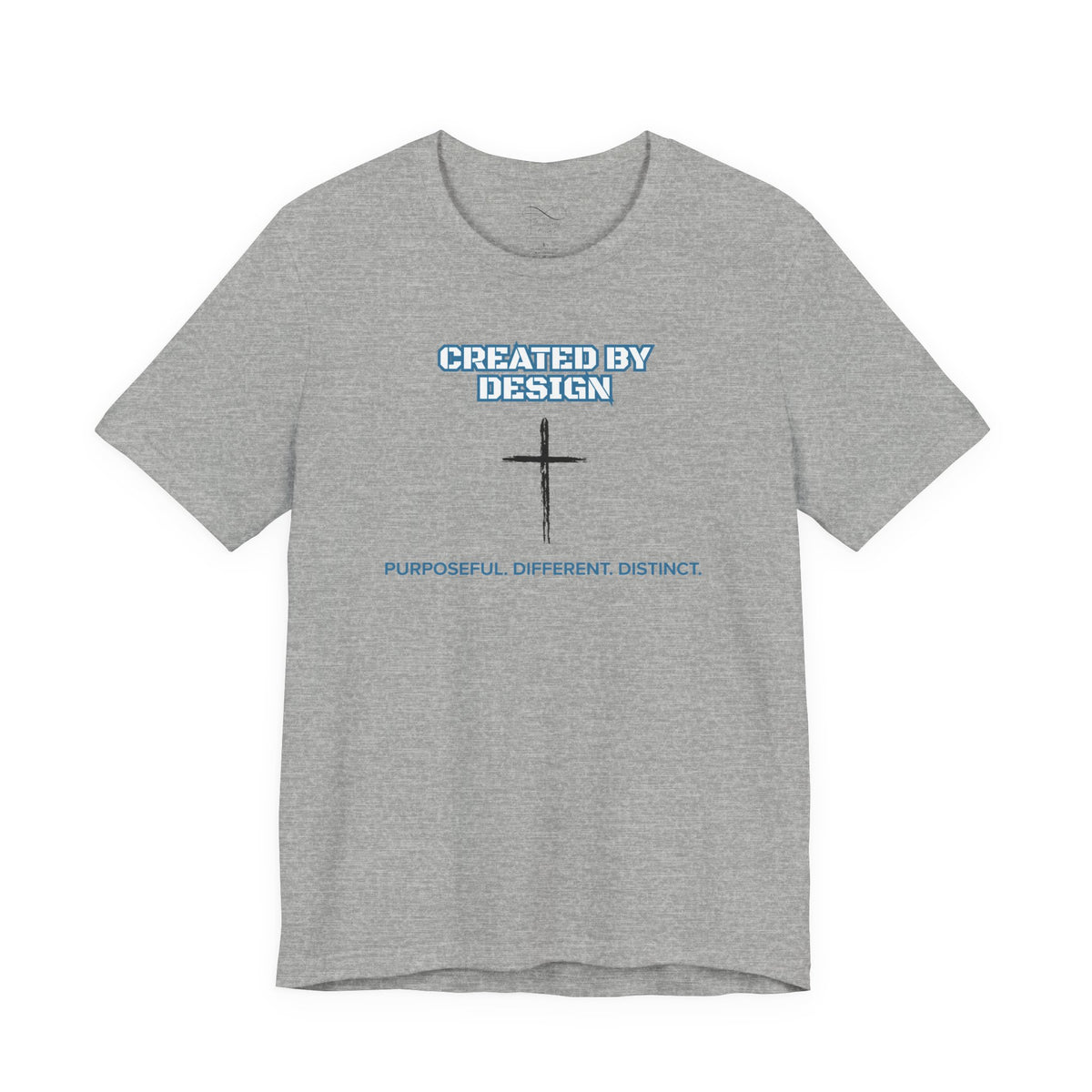 Created by Design — Purposeful. Different. Distinct. Christian T-Shirt