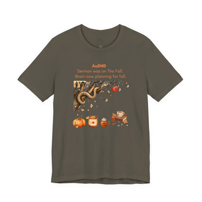 Sermon Was on The Fall. Brain Now Planning for Fall. AuDHD Fall Sermon T-Shirt