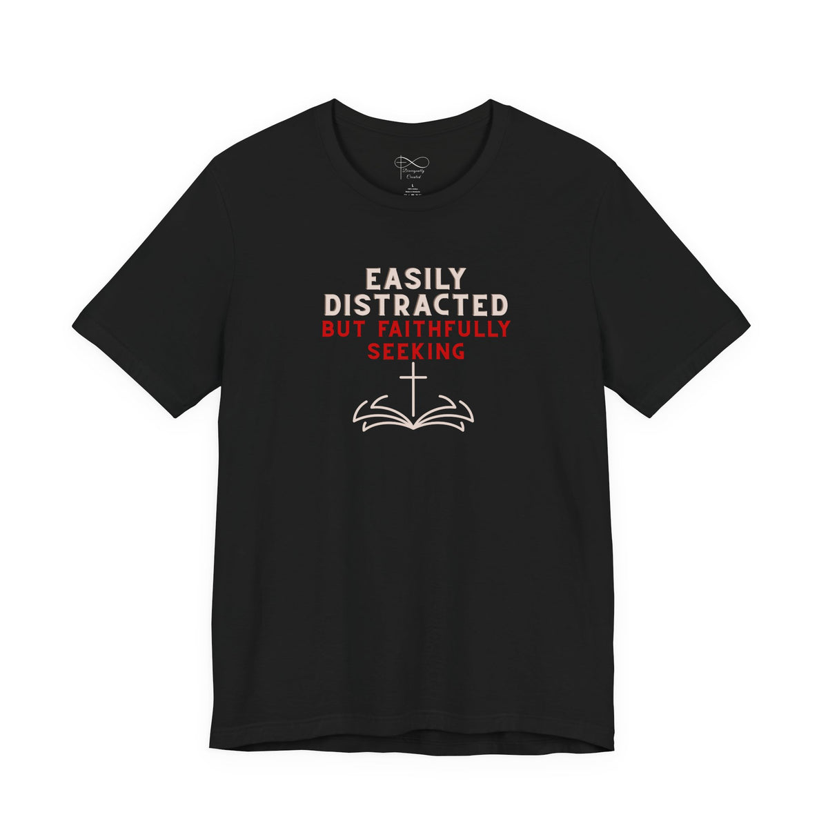 Easily Distracted but Faithfully Seeking Christian Neurodiversity T-Shirt