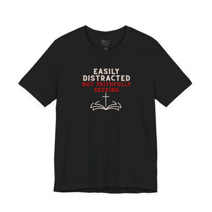 Easily Distracted but Faithfully Seeking Christian Neurodiversity T-Shirt