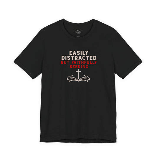 Easily Distracted but Faithfully Seeking Christian Neurodiversity T-Shirt