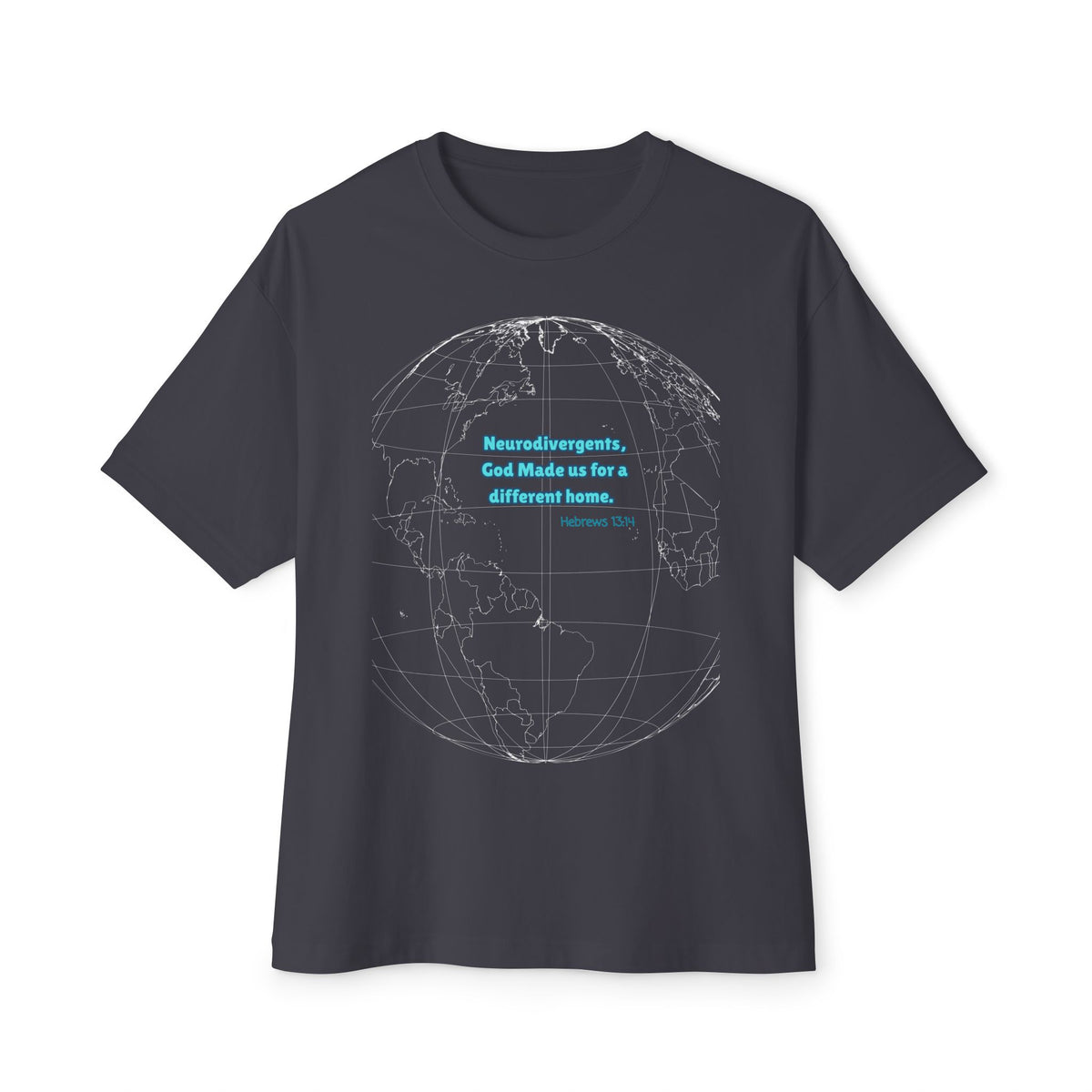 Globe Graphic Tee — "Nondivergents, God Made us for a different home."