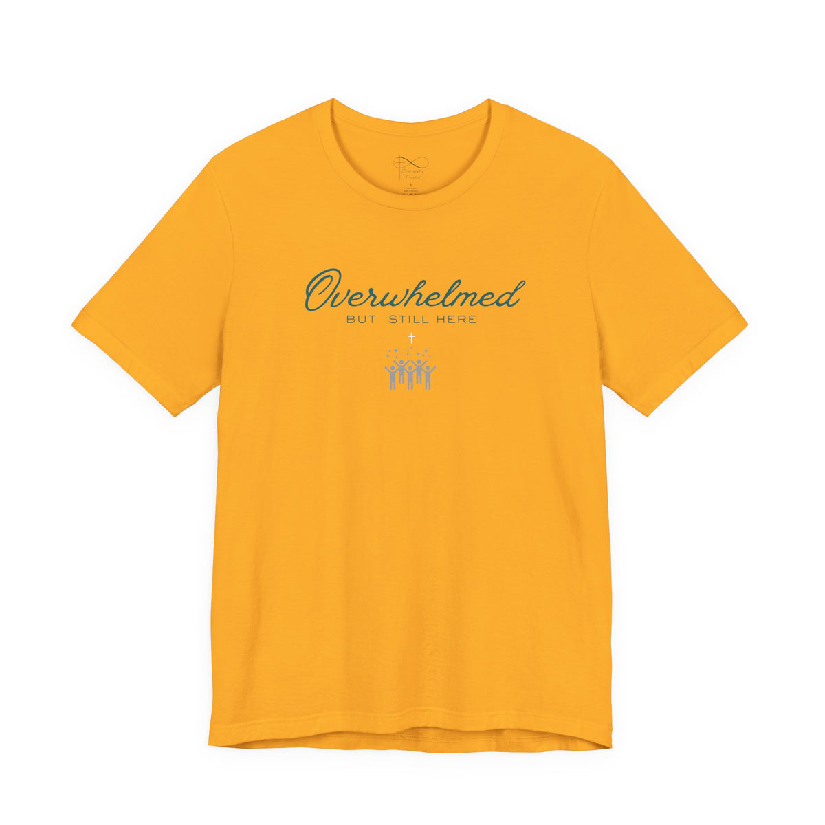 Overwhelmed But Still Here Christian Neurodiversity T-Shirt
